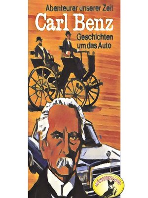 cover image of Abenteurer unserer Zeit, Carl Benz
